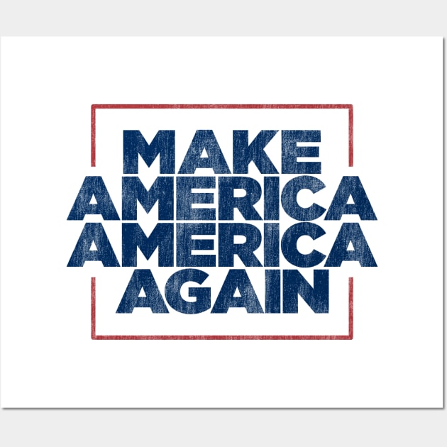 Make America America Again Distress Wall Art by incraftwetrust